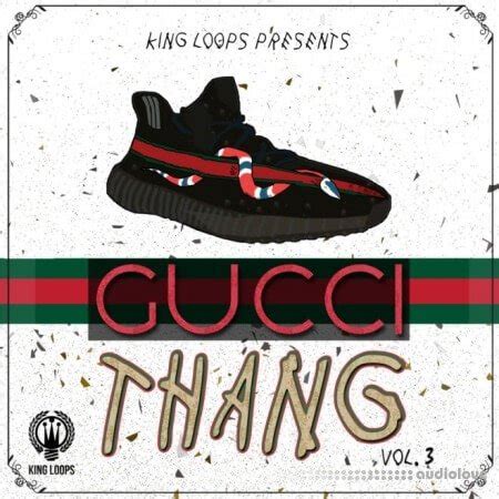 king loops gucci thang vol 3 торрент